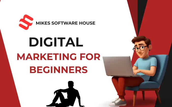 Digital Marketing for Beginners: A Complete Guide to Getting Started in 2025