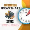 Automation Ideas That Save Time & Money